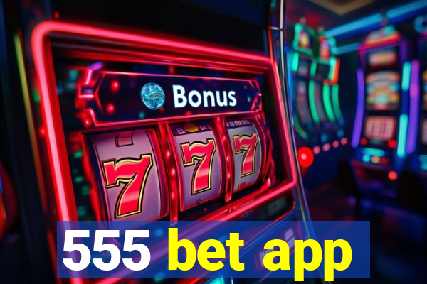 555 bet app